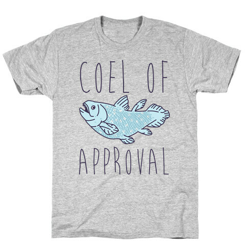 Coel of Approval  T-Shirt