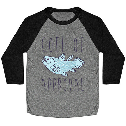 Coel of Approval  Baseball Tee