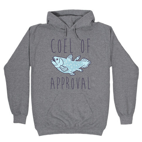 Coel of Approval  Hooded Sweatshirt