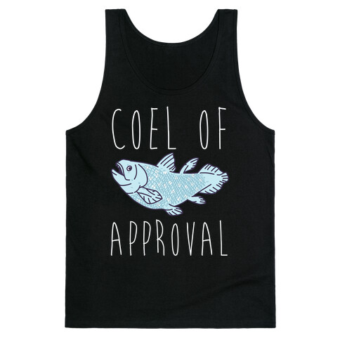 Coel of Approval  Tank Top