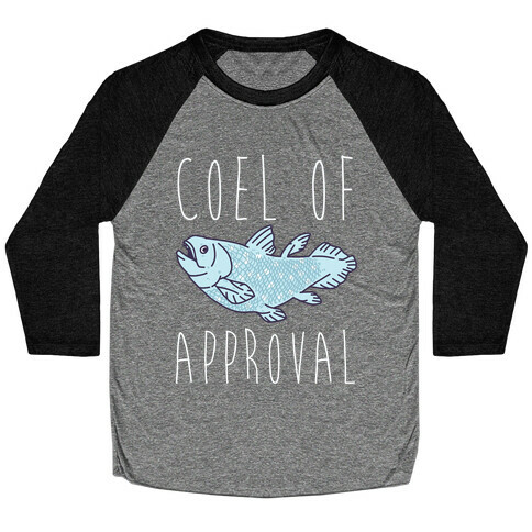 Coel of Approval  Baseball Tee