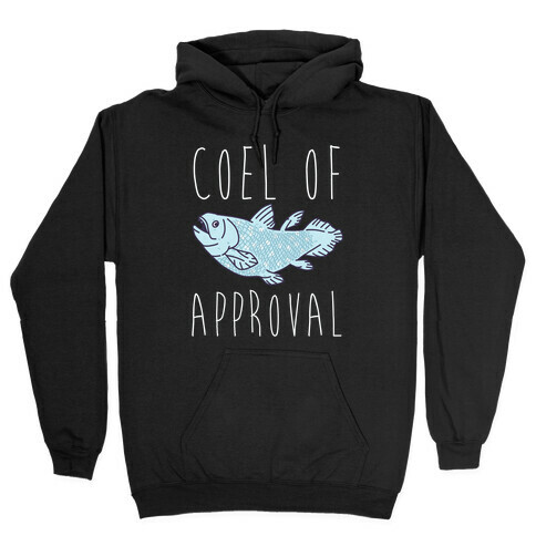 Coel of Approval  Hooded Sweatshirt