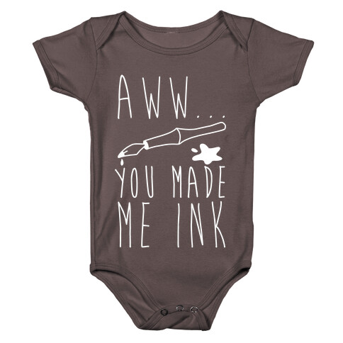 Aww... You Made Me Ink Baby One-Piece