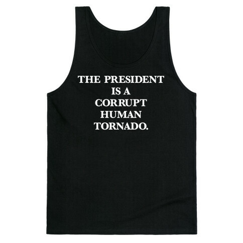 The President Is A Corrupt Human Tornado Tank Top