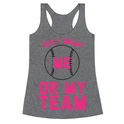Don't Doubt Me Or My Team Racerback Tank Top