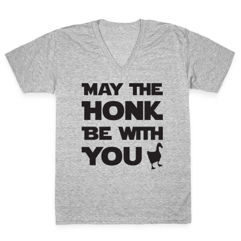 May The Honk Be With You V-Neck Tee Shirt