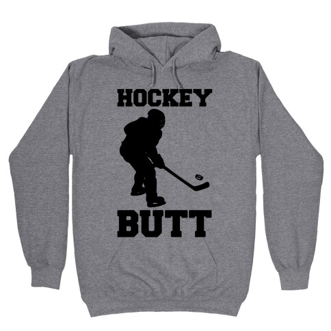 Hockey Butt  Hooded Sweatshirt