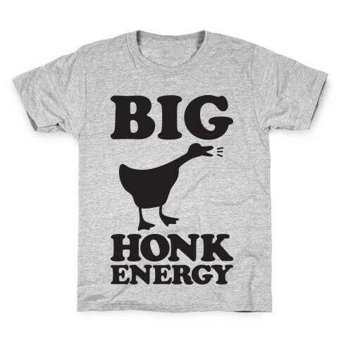 Big HONK Energy Kids T-Shirt