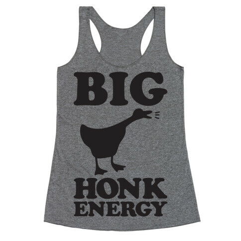 Big HONK Energy Racerback Tank Top