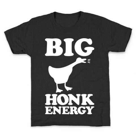 Big HONK Energy Kids T-Shirt