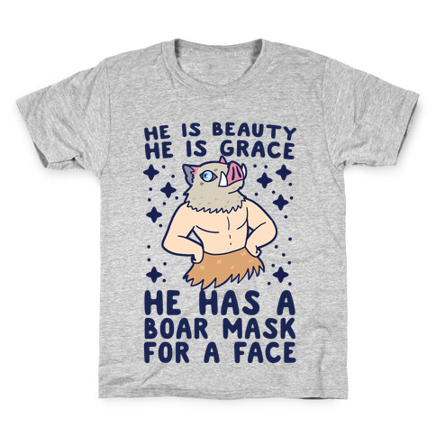 He is Beauty, He is Grace, He Has a Boar Mask for a Face - Demon Slayer Kids T-Shirt