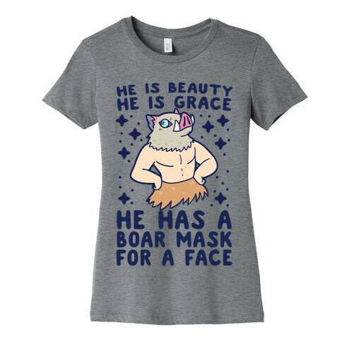 He is Beauty, He is Grace, He Has a Boar Mask for a Face - Demon Slayer Womens T-Shirt