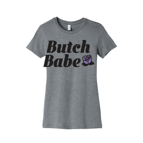 Butch Babe Womens T-Shirt
