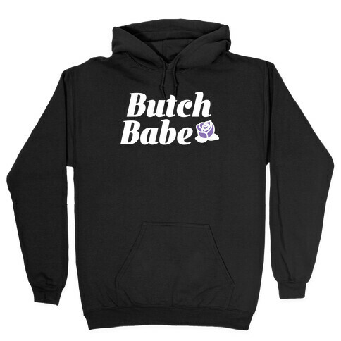 Butch Babe Hooded Sweatshirt