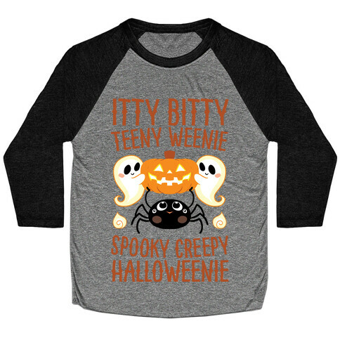 Itty Bitty Teeny Weenie Spooky Creepy Halloweenie Baseball Tee
