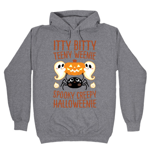 Itty Bitty Teeny Weenie Spooky Creepy Halloweenie Hooded Sweatshirt