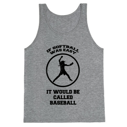 If Softball Was Easy It Would Be Called Baseball Tank Top