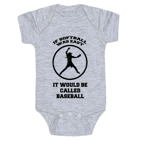 If Softball Was Easy It Would Be Called Baseball Baby One-Piece