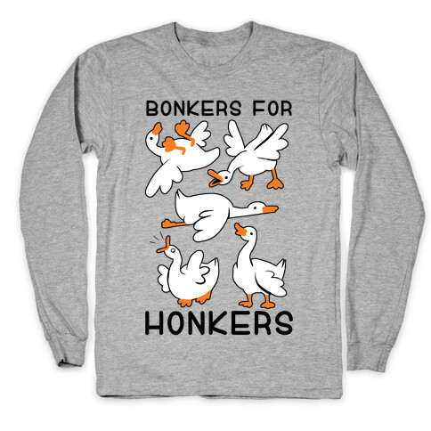 Bonkers For Honkers Long Sleeve T-Shirt