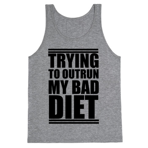 Trying To Outrun My Bad Diet Tank Top