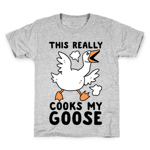 This Really Cooks My Goose Kids T-Shirt