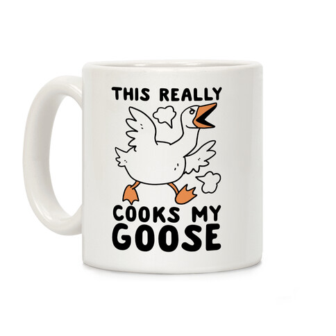 This Really Cooks My Goose Coffee Mug