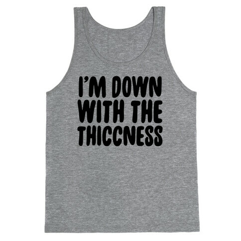 I'm Down With the Thiccness Tank Top