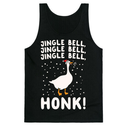 Jingle Bell Honk (Goose Parody) White Print Tank Top