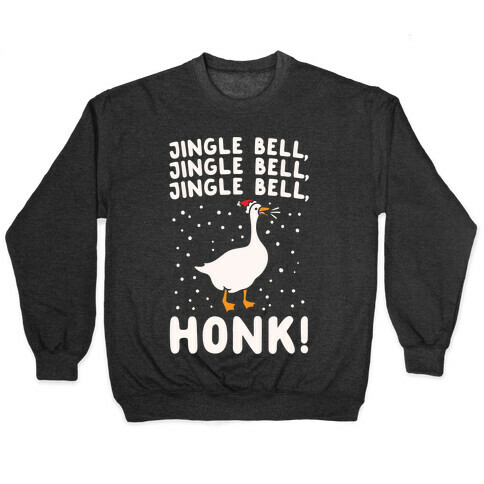 Jingle Bell Honk (Goose Parody) White Print Pullover