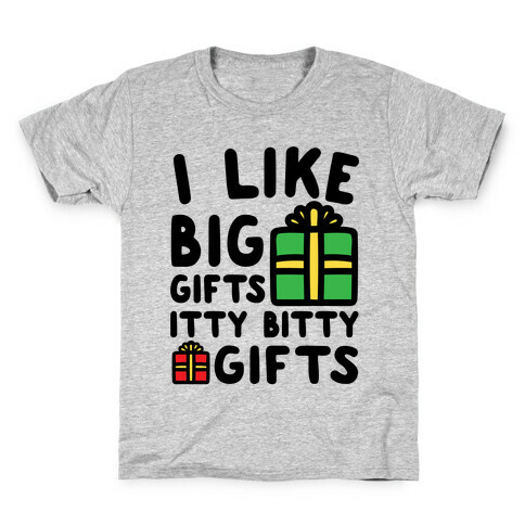 I Like Big Gifts Itty Bitty Gifts Parody Kids T-Shirt