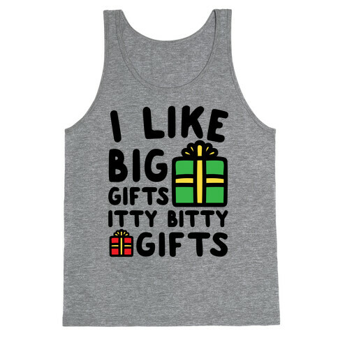 I Like Big Gifts Itty Bitty Gifts Parody Tank Top