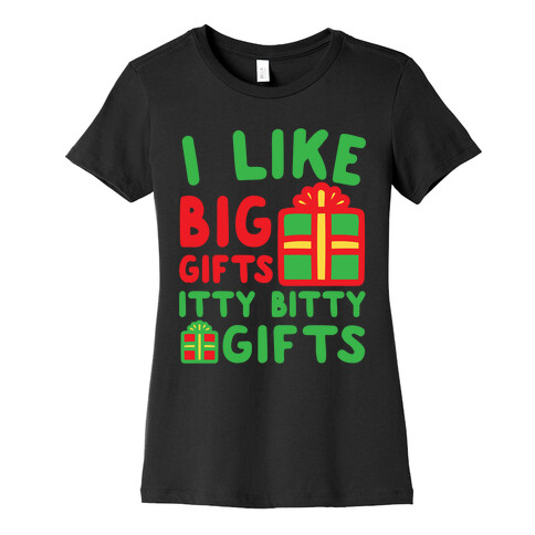 I Like Big Gifts Itty Bitt Gifts Parody White Print Womens T-Shirt