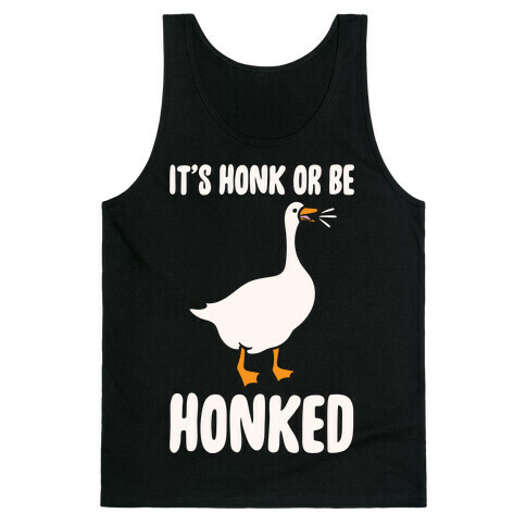 It's Honked Or Get Honked White Print Tank Top