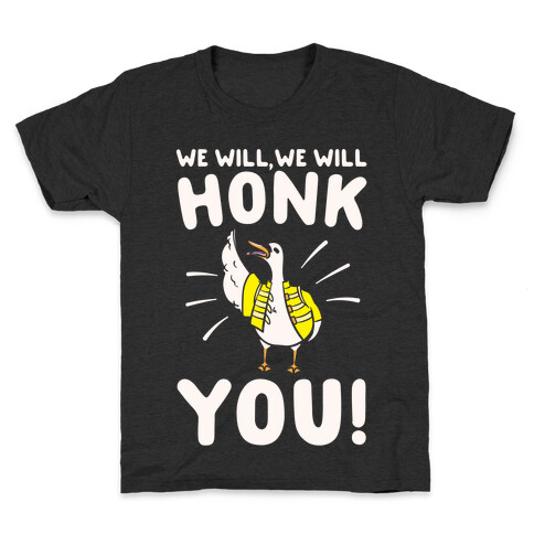 We Will Honk You Parody White Print Kids T-Shirt