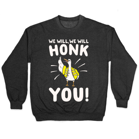 We Will Honk You Parody White Print Pullover