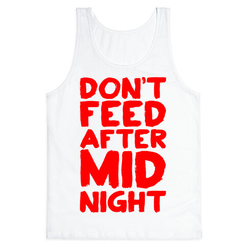 Don't Feed After Midnight Tank Top