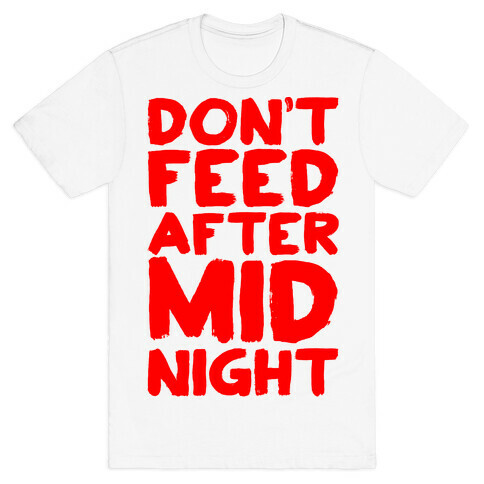 Don't Feed After Midnight T-Shirt