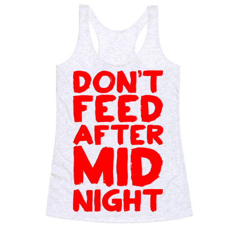 Don't Feed After Midnight Racerback Tank Top