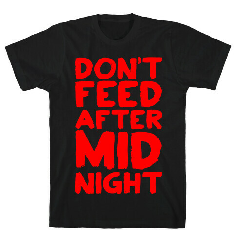 Don't Feed After Midnight T-Shirt