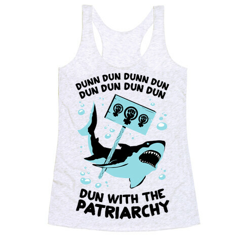 Dun With The Patriarchy Racerback Tank Top