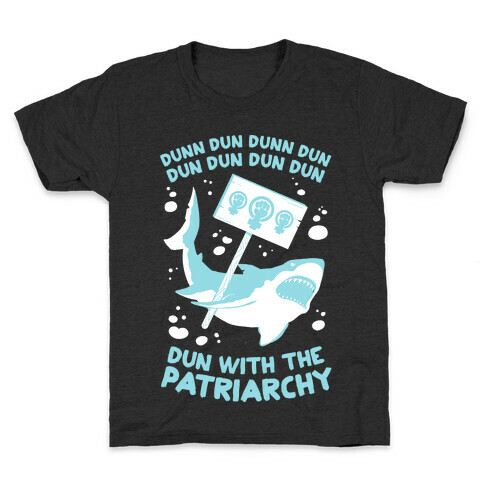 Dun With The Patriarchy Kids T-Shirt