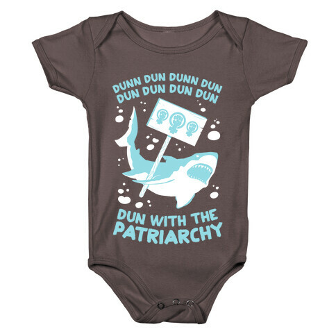Dun With The Patriarchy Baby One-Piece