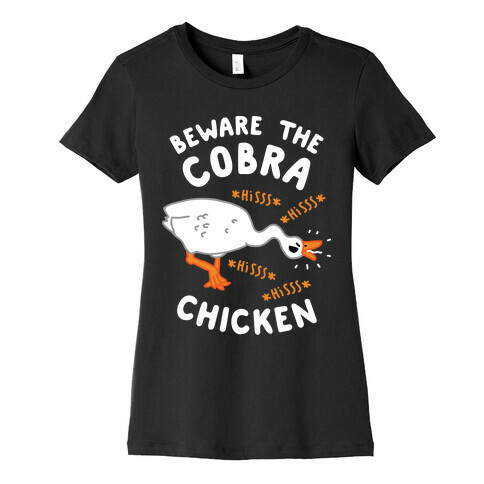 Beware The Cobra Chicken Womens T-Shirt