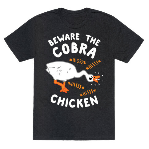 Beware The Cobra Chicken T-Shirt