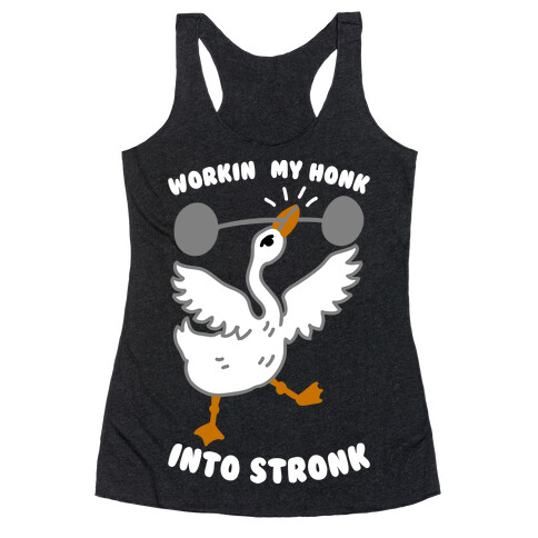 Workin My Honk into Stronk Racerback Tank Top