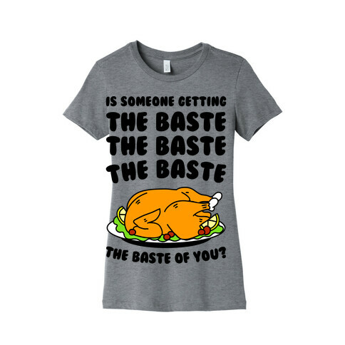  The Baste of You Womens T-Shirt