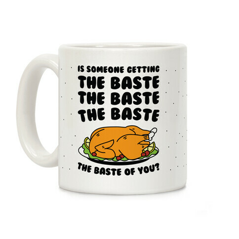  The Baste of You Coffee Mug