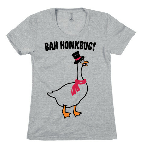 Bah Honkbug Goose Scrooge Parody Womens T-Shirt