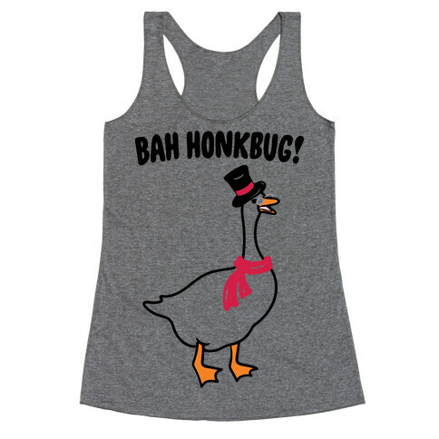 Bah Honkbug Goose Scrooge Parody Racerback Tank Top