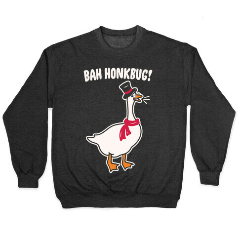 Bah Honkbug Goose Scrooge Parody White Print Pullover